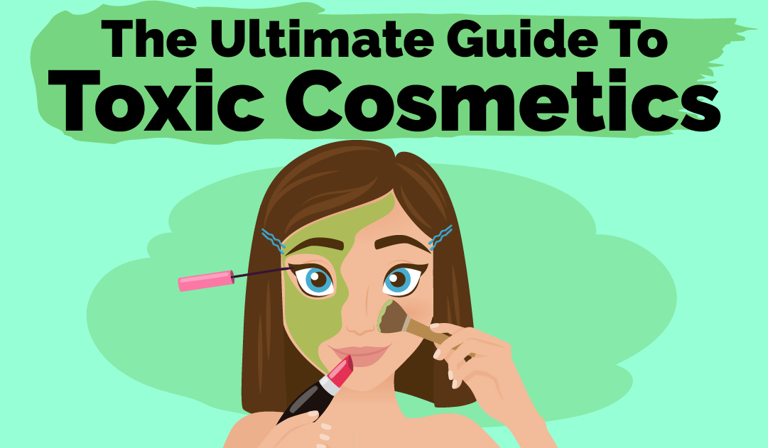 The Ultimate Guide To Toxic Cosmetics